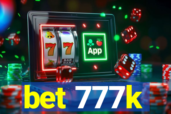 bet 777k